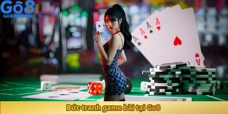 Bức tranh game bài tại Go8