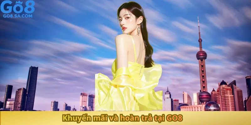 Khuyến mãi và hoàn trả tại GO8
